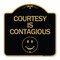 Signmission Designer Series Sign-Courtesy Is Contagious, Black & Gold Aluminum Sign, 18" x 18", BG-1818-24232 A-DES-BG-1818-24232 - alternate 1